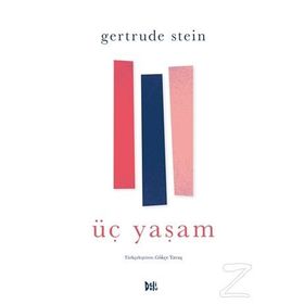 Üç Yaşam - Gertrude Stein