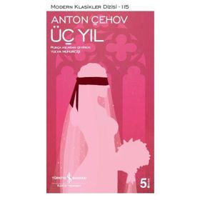 Üç Yıl - Anton Pavloviç Çehov