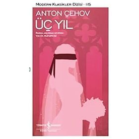 Üç Yıl : Modern Klasikler Serisi - Anton Çehov
