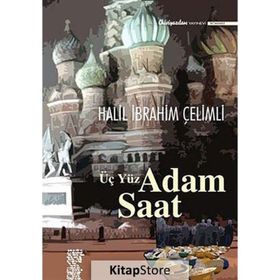 ÜÇ YÜZ ADAM SAAT - HALIL İBRAHIM ÇELIMLI