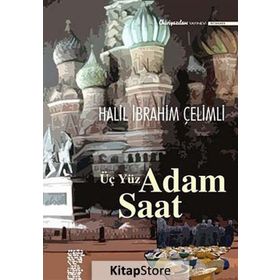 ÜÇ YÜZ ADAM SAAT - HALIL İBRAHIM ÇELIMLI