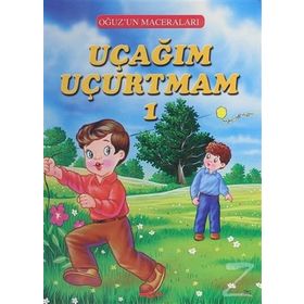 Uçağım Uçurtmam 1 - Oğuz'un Maceraları - Fatma Tatcı