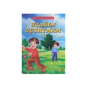 Uçağım Uçurtmam 1 - Oğuz'un Maceraları - Fatma Tatcı