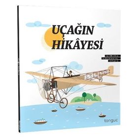 Uçağın Hikayesi - Kolektif - Tonguç Yayınları