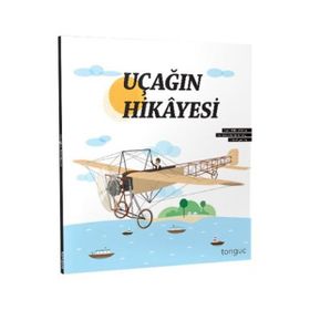 Uçağın Hikayesi - Kolektif - Tonguç Yayınları
