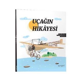 Uçağın Hikayesi - Kolektif - Tonguç Yayınları