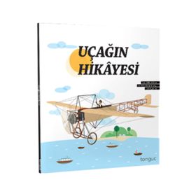 Uçağın Hikayesi - Kolektif - Tonguç Yayınları