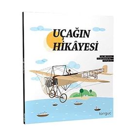 Uçağın Hikayesi - Kolektif - Tonguç Yayınları