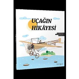 Uçağın Hikayesi-Tonguç Akademi Yayınları