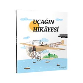 Uçağın Hikayesi-Tonguç Akademi Yayınları