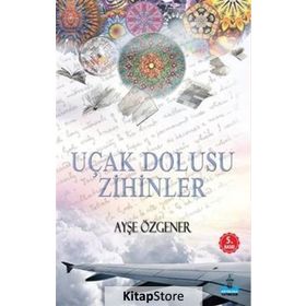 Uçak Dolusu Zihinler - Ayşe Özgener