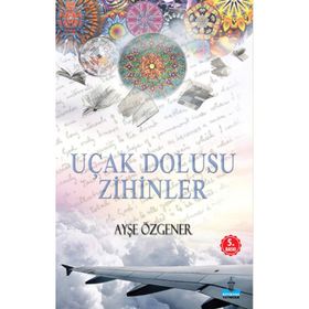 Uçak Dolusu Zihinler - Ayşe Özgener
