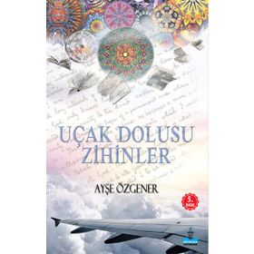 Uçak Dolusu Zihinler - Ayşe Özgener