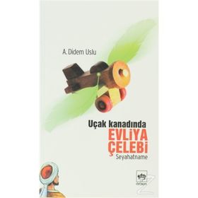 Uçak Kanadında Evliya Çelebi - Ayşe Didem Uslu