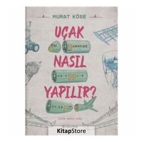 Uçak Nasıl Yapılır - Murat Köse - Usturlab Yayınları