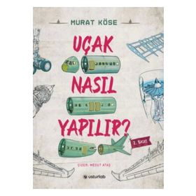 Uçak Nasıl Yapılır - Murat Köse - Usturlab Yayınları