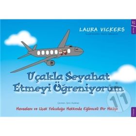 Uçakla Seyahat Etmeyi Öğreniyorum - Laura Vickers