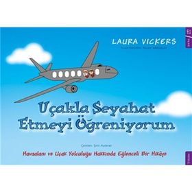 Uçakla Seyahat Etmeyi Öğreniyorum - Laura Vickers