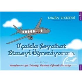 Uçakla Seyahat Etmeyi Öğreniyorum - Laura Vickers