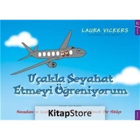 Uçakla Seyahat Etmeyi Öğreniyorum - Laura Vickers