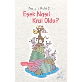 Uçan At Yayınları Eşek Nasıl Kral Oldu ? - Mustafa Ruhi Şirin
