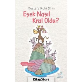 Uçan At Yayınları Eşek Nasıl Kral Oldu ? - Mustafa Ruhi Şirin
