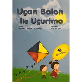 Uçan Balon ile Uçurtma - Nilgün Cevher Kalburan