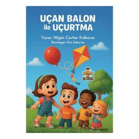 Uçan Balon ile Uçurtma - Nilgün Cevher Kalburan