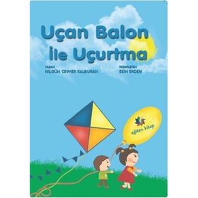 Uçan Balon ile Uçurtma - Nilgün Cevher Kalburan