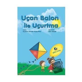 Uçan Balon ile Uçurtma - Nilgün Cevher Kalburan