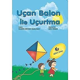 Uçan Balon ile Uçurtma - Nilgün Cevher Kalburan