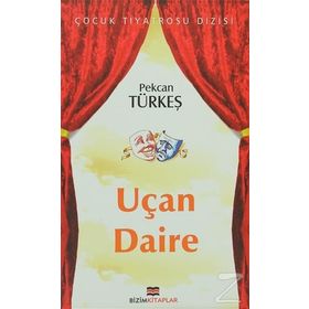 UÇAN DAIRE - PEKCAN TÜRKEŞ