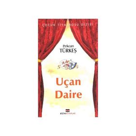 UÇAN DAIRE - PEKCAN TÜRKEŞ