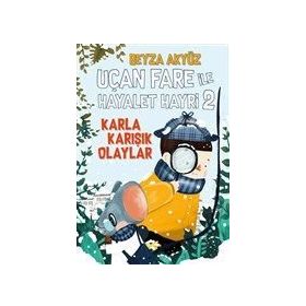 Uçan Fare ile Hayalet Hayri 02 Karla Karışık Olaylar