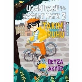 Uçan Fare ile Hayalet Hayri 3 - Takım Ruhu - Beyza Akyüz