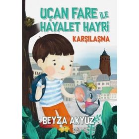 Uçan Fare ile Hayalet Hayri - Karşılaşma Beyza Akyüz