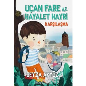 Uçan Fare ile Hayalet Hayri - Karşılaşma Beyza Akyüz