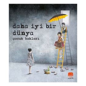 Uçan Fil Yayınları Daha İyi Bir Dünya Çocuk Hakları