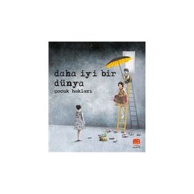 Uçan Fil Yayınları Daha İyi Bir Dünya Çocuk Hakları