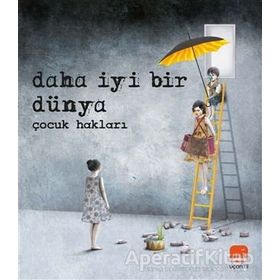 Uçan Fil Yayınları Daha İyi Bir Dünya Çocuk Hakları