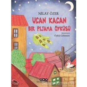 Uçan Kaçan Bir Pijama Öyküsü - Nilay Özer