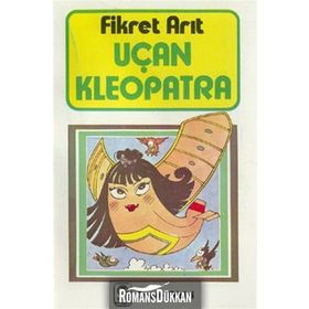 UÇAN KLEOPATRA - FIKRET ARIT