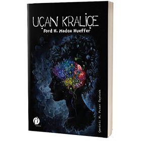 Uçan Kraliçe - Ford H. Madox Hueffer