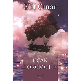 Uçan Lokomotif - Elif Çınar