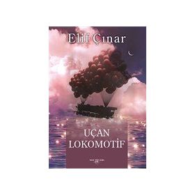 Uçan Lokomotif - Elif Çınar