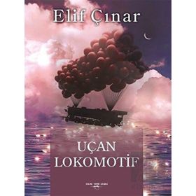 Uçan Lokomotif - Elif Çınar
