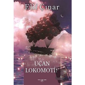 Uçan Lokomotif - Elif Çınar