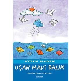 UÇAN MAVI BALIK - AYTEN MADEN