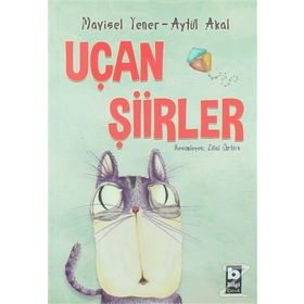 UÇAN ŞIIRLER - AYTÜL AKAL;MAVISEL YENER