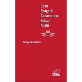 UÇAN SPAGETTI CANAVARININ KUTSAL KİTABI - BOBY HENDERSON